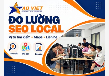 Đo Lường SEO Local: Phân Biệt Vị Trí Tìm Kiếm, Maps Và Lượt Liên Hệ