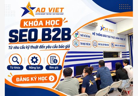 Khóa Học SEO B2B – Từ Nhu Cầu Kỹ Thuật Đến Yêu Cầu Báo Giá