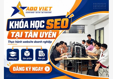 Khóa Học SEO Tại Tân Uyên – Thực Hành Website Doanh Nghiệp