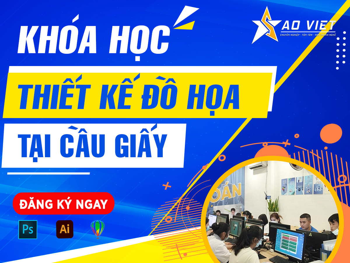 Khoá học thiết kế đồ hoạ tại Cầu Giấy Hà Nội