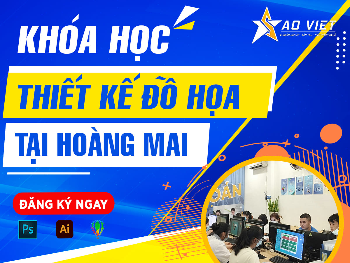 Khoá học thiết kế đồ hoạ tại Hoàng Mai Hà Nội