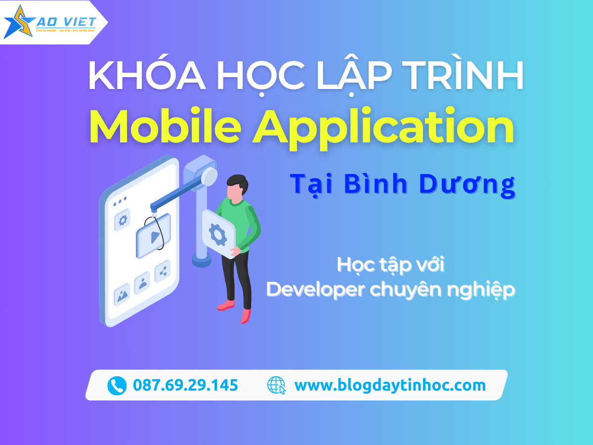 Khóa Học Lập Trình Mobile App - Lập Trình Ứng Dụng Tại Bình Dương