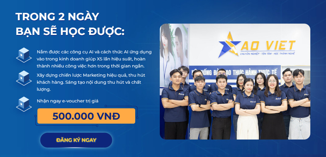 Làm chủ mọi công cụ AI với khóa học Ứng Dụng Trí Tuệ Nhân Tạo