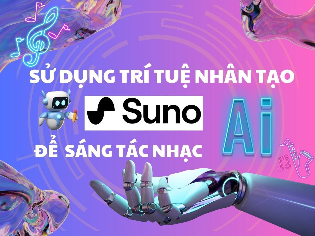 Cách sáng tác nhạc bằng AI - SUNO