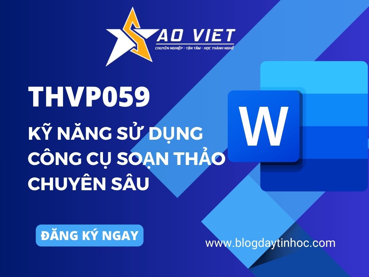 Khóa học Word nâng cao - Kỹ năng sử dụng công cụ soạn thảo chuyên sâu