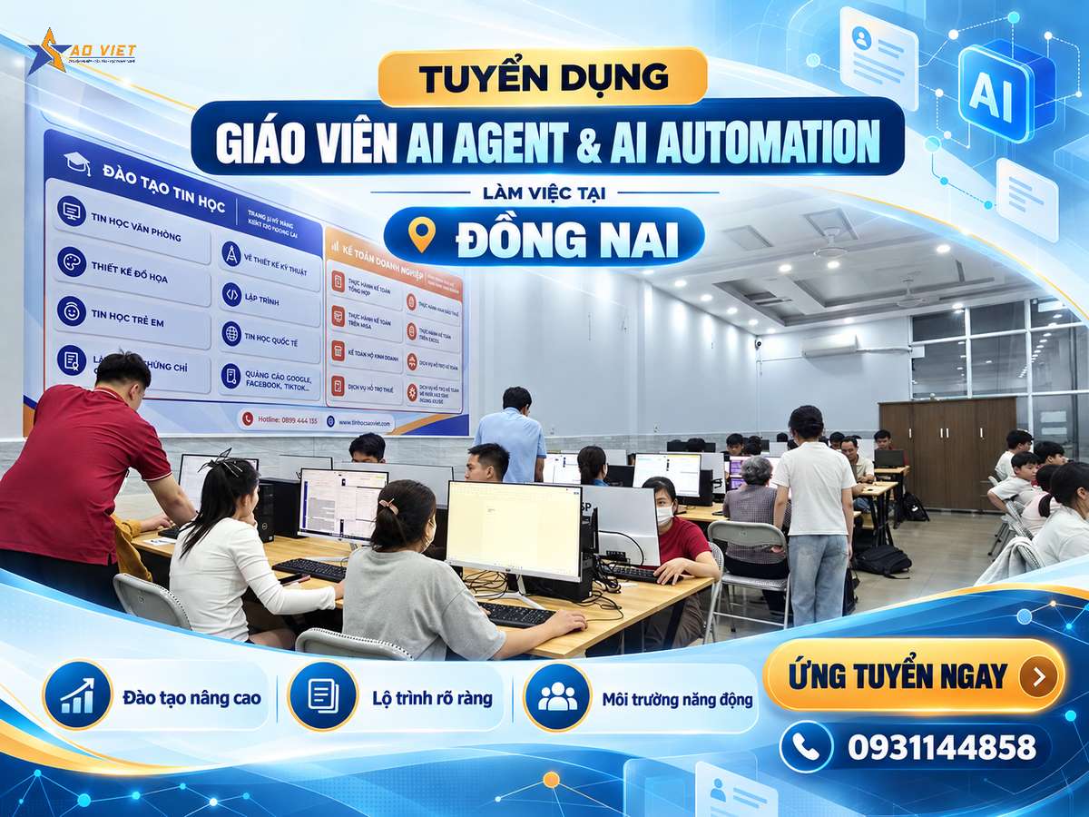 Tuyển Giáo viên Ứng dụng AI, AI Agent và AI Automation tại Đồng Nai