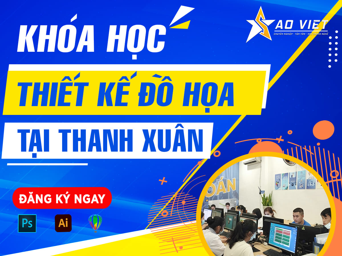 Khoá học thiết kế đồ hoạ tại Thanh Xuân