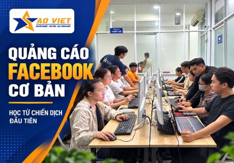 Khóa Học Quảng Cáo Facebook Cơ Bản Thực Chiến Cho Người Mới