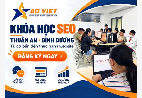 Khóa Học SEO Tại Thuận An Bình Dương – Từ Cơ Bản Đến Thực Hành Website