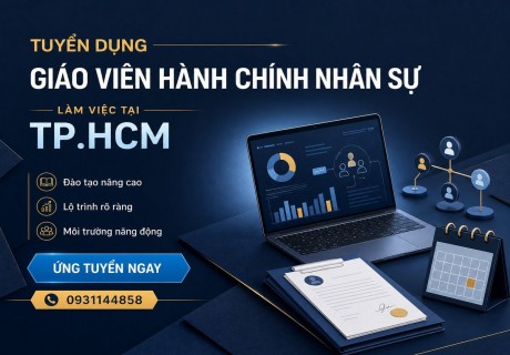 Tuyển dụng Giáo viên dạy Hành chính Nhân sự tại TP.HCM